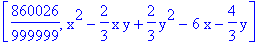 [860026/999999, x^2-2/3*x*y+2/3*y^2-6*x-4/3*y]